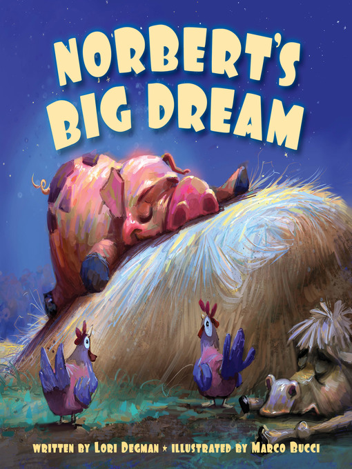 Lori Degman创作的Norbert's Big Dream作品的详细信息 - 可供借阅